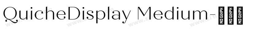 QuicheDisplay Medium字体转换 QuicheDisplay Medium字体转换